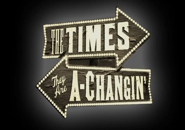 The times they are a-changing